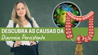 Descubra as causas da diarreia persistente | Ligiane Loureiro