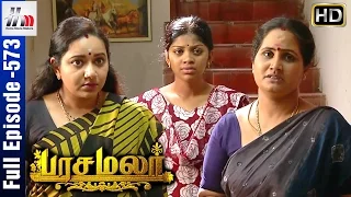 Pasamalar Tamil Serial | Episode 573 | Pasamalar Full Episode | Home Movie Makers