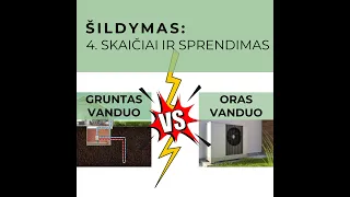 Kurį rinktis - gruntas - vanduo šilumos siurblį (geotermiją) ar oras - vanduo