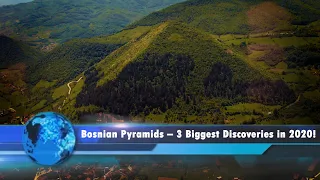 Bosnian Pyramids – 3 Biggest Discoveries in 2020!