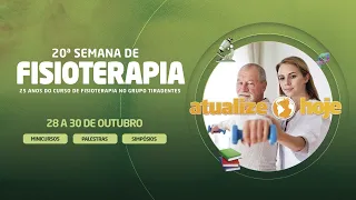 [3º Dia] 20ª SEMANA DA FISIOTERAPIA e 25 ANOS NO GRUPO TIRADENTES