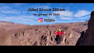 Les gorges de Tislit and Siroua summit 3304m   مضايق تيسليت و قمة سيروا