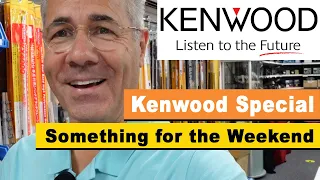 Kenwood Special! Something for the Weekend