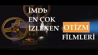 İMDb 'ye Göre Dünyada En Çok İzlenen 50 Otizm Filmi