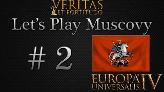 Europa Universalis IV: Vertitas et Fortitudo mod Let's Play Muscovy Part 2