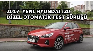 YENİ 2017 HYUNDAI i30 1.6 CRDi ELITE PLUS DCT TEST VE İNCELEMESİ