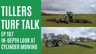 Tillers Turf Talk Ep 107 - An in-depth look at Cylinder Mowing