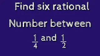 How to find six rational numbers between 1/4 and 1/2.shsirclasses.