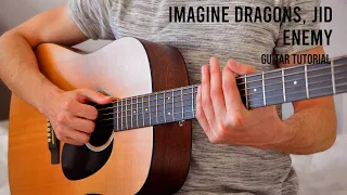 Imagine Dragons, JID - Enemy EASY Guitar Tutorial With Chords / Lyrics