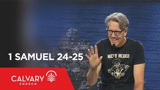 1 Samuel 24-25 - Skip Heitzig