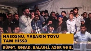 Nasosnu, Yaşarın toyu 2016 / Tam hissə / Meyxana