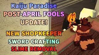 Post-April Fools! New Shopkeeper! Sword Craft exchange, Slimes removed! [ROBLOX - Kaiju Paradise]