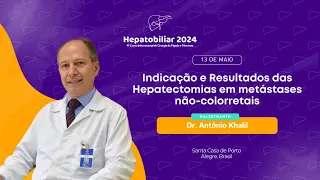 Metástases hepáticas não-colorretais - Dr. Antônio Khalil