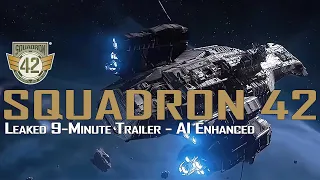 Squadron 42 - Leaked 9-Minute Trailer - AI Enhanced