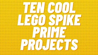 Ten cool LEGO SPIKE PRIME projects