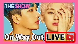 The Show : ON WAY OUT LIVE [190219]