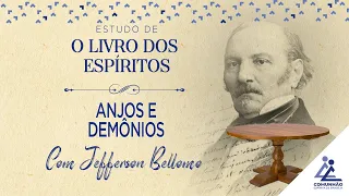 ANJOS E DEMÔNIOS - Jefferson Bellomo (ESTUDO DE O LIVRO DOS ESPÍRITOS)