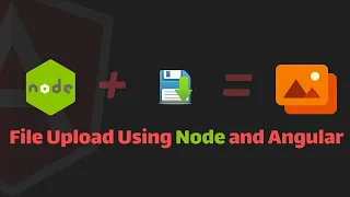 File Upload Using Node and Angular