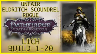 Unfair Eldritch Scoundrel Rogue LICH - Level 1-20 Sickle Build - Pathfinder: WOTR Guide