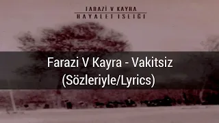 Farazi V Kayra - Vakitsiz (Sözleriyle/Lyrics)