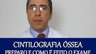 Cintilografia Óssea | Preparo e como é feito o exame