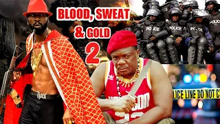 BLOOD, SWEAT AND GOLD 2 KELVIN IKEDUBA | SILVESTER MADU #nollywood #newmovies #nigerianmovies 2023