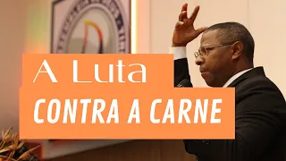 A LUTA CONTRA A CARNE - PR. OSIEL GOMES