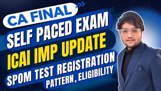 SPOM BIG UPDATE - CA Final ICAI Exam | Self Paced Modules Test - Pattern, Eligibility | Law & SCMPE