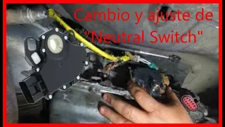 Ajuste de Neutral Switch Transmision Automatica