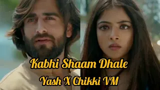 Kabhi Shaam Dhale | Yash X Chikki VM| Faiz Muhammad| #aashiqanaseason4 #zaynibadkhan #khushidubey