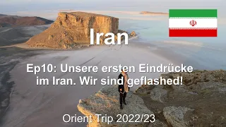 Ep10: Unsere ersten Eindrücke im Iran. Wir sind geflashed! / Iran / Orient Trip 22/23