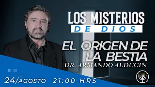 El Origen de la Bestia | Los Misterios de Dios | Dr. Armando Alducin