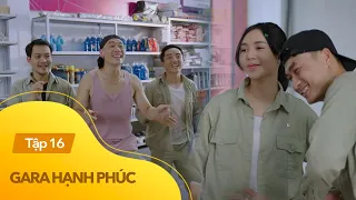 Gara hạnh phúc tập 16 | Vừa lên chức, Trung 'trâu' đưa Sơn Ca vào làm nhân viên chính thức