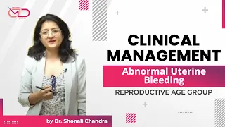 Abnormal Uterine Bleeding || Clinical Management || Dr. Shonali Chandra