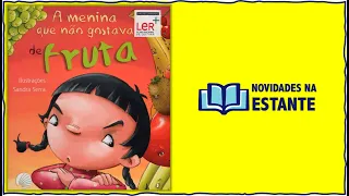 HISTÓRIA  A Menina que não gostava de Fruta -Livro Infantil Educação Infantil -Contação de Histórias