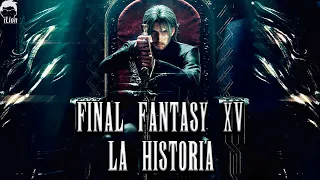 TODA La Historia de FINAL FANTASY XV + DLCs, Kingsglave y Brotherhood | iLion