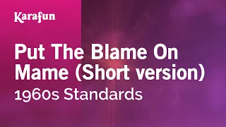 Put the Blame on Mame - 1960s Standards | Karaoke Version | KaraFun