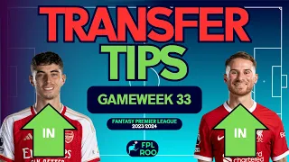 FPL GAMEWEEK 33 | TRANSFER TIPS | Who to Buy and Sell? | FANTASY PREMIER LEAGUE 2023/24 TIPS