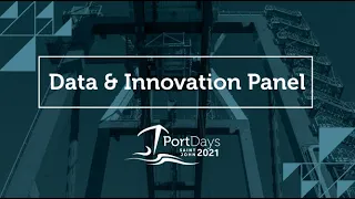 Session 3 -  Innovation & Data Panel - Port Days 2021