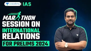 [Marathon] International Relations | UPSC Prelims 2024  | Conquer Prelims Crash Course  By Chethan N