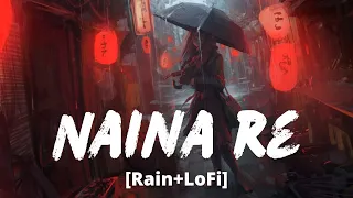 Naina Re [Rain+LoFi]- Himesh Reshammiya, Shreya Ghoshal, Rahat Fateh | Dangerous Ishq | Melolit