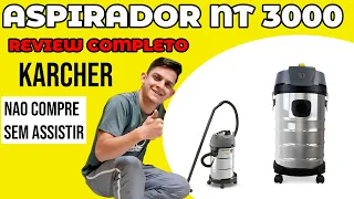 ASPIRADOR DE PÓ KARCHER NT3000 // Review Completo