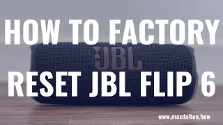 How to Factory Reset JBL Flip 6 Portable Bluetooth Speaker