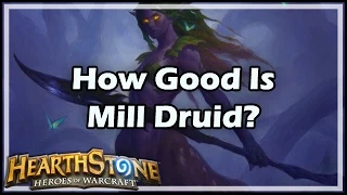 [Hearthstone] How Good Is Mill Druid?