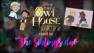 || The Owl House[season 2 ep 1/2] react to the siblings duo || gacha club || lumity