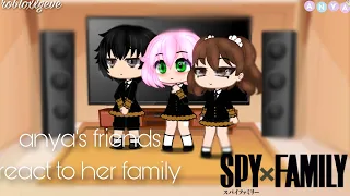 anya's friends react to her family || I put the creds in the vid anyways enjoy