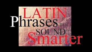 Latin Phrases Used in English - To Make You Sound Smarter