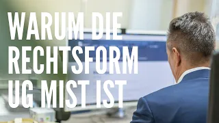 Warum die Rechtsform UG NICHT empfehlenswert ist