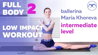 LOW IMPACT FULL BODY WORKOUT INTERMEDIATE LEVEL with ballerina Maria Khoreva