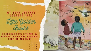 How I deconstruct my Little Golden Book pages to fortify them & make them fit into my junk journal